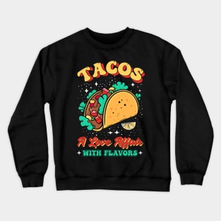 Tacos A lover affair with Flovers Crewneck Sweatshirt